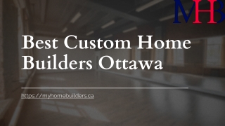 Best Custom Home Builders Ottawa - www.myhomebuilders.ca