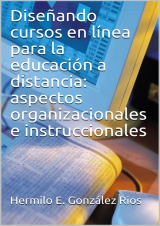 PDF/BOOK Diseñando cursos en línea para la educación a distancia: aspectos organ