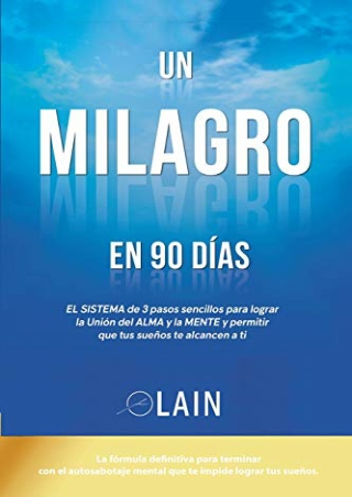 $PDF$/READ/DOWNLOAD Un Milagro en 90 Dias (La Voz de Tu Alma) (Spanish Edition)