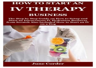 [PDF] How to Start an Iv Therapy Business: The Step by Step Guide on How to Setu