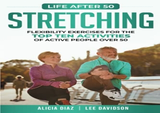 Download Stretching: Flexibility Exercises for the Top Ten Activities of Active
