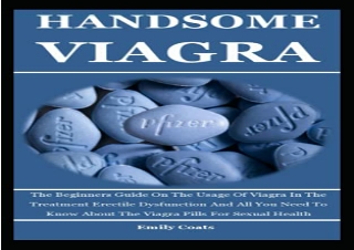 [PDF] Handsome Viagra: The Beginners Guide On The Usage Of Viagra In The Treatme