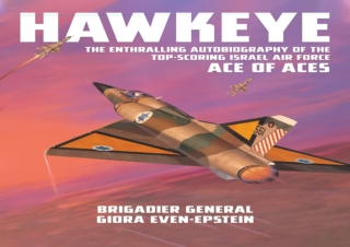 Download Hawkeye: The Enthralling Autobiography of the Top-Scoring Israel Air Fo