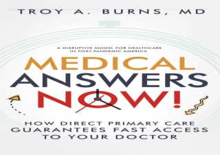 Download Medical Answers Now!: How Direct Primary Care Guarantees Fast Access to