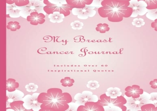 Download My Breast Cancer Journal, Journaling Through Chemo, Surgery, and Radiat