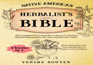Download Native American Herbalist’s Bible: 4-in-1 The Complete Encyclopedia to