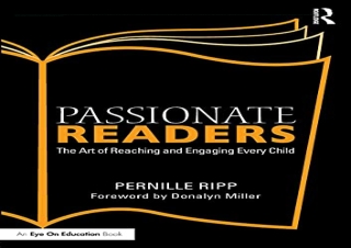 (PDF BOOK) Passionate Readers: The Art of Reaching and Engaging Every Child free
