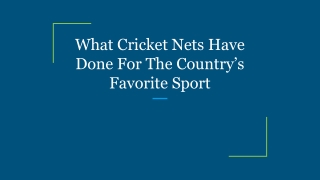 What Cricket Nets Have Done For The Country’s Favorite Sport