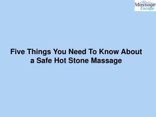 Five Things You Need To Know About a Safe Hot Stone Massage