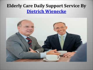 Dietrich Wienecke provide Elderly Care Daily Support Service