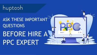 Ask These Important Questions Before Hire A PPC Expert