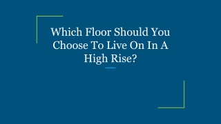 Which Floor Should You Choose To Live On In A High Rise_