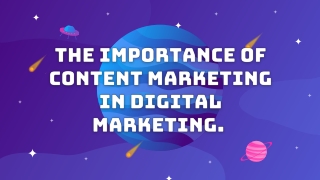 The importance of Content Marketing in Digital Marketing.