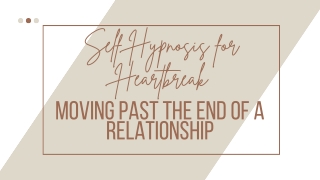 Self Hypnosis for Heartbreak Moving Past the End of a Relationship