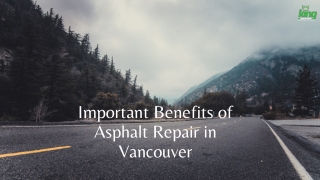 Important Benefits of Asphalt Repair in Vancouver