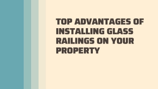 Top Advantages Of Installing Glass Railings On Your Property