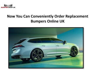 Now You Can Conveniently Order Replacement Bumpers Online UK