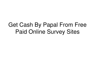 Get Cash By Papal From Free Paid Online