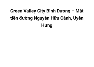 Green Valley City - Sống xanh giữa lòng thành phố Tân Uyên