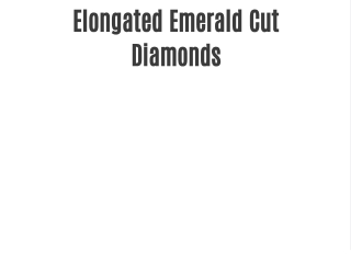 Elongated Emerald Cut Diamonds