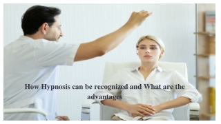 How Hypnosis can be recognized and What are the advantages