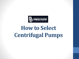 How to Select Centrifugal Pumps