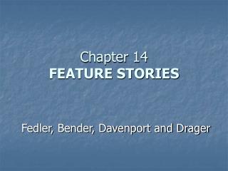Chapter 14 FEATURE STORIES
