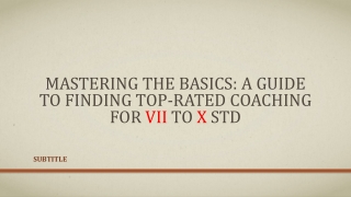 Mastering The Basics: A Guide To Finding Top-Rated Coaching For VII To X Std