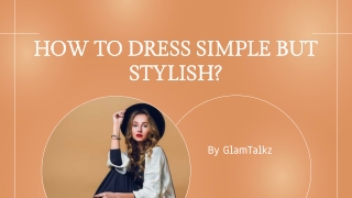How to Dress Simple But Stylish?