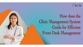 How does the Clinic Management System Guide for Efficient Front Desk Management