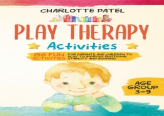 PDF Play Therapy Activities: 150 Fun Activities For Parents and Children to Play