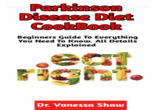 [PDF] Parkinson Disease Diet: The Best Guide To Eating Right With Parkinson Dise