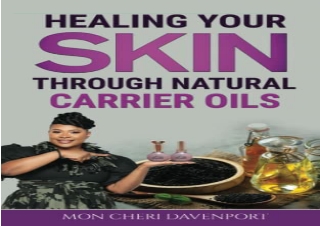 [PDF] Healing Your Skin Through Natural Carrier Oils Android
