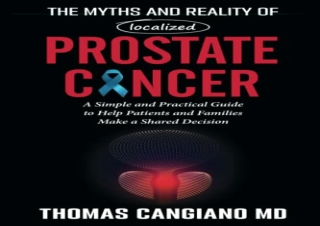 Download The Myths and Reality of Localized Prostate Cancer: A Simple and Practi