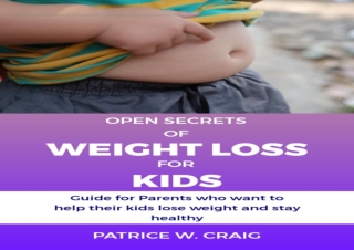 [PDF] Open Secrets of Weight Loss for Kids: Guide for Parents who want to help t