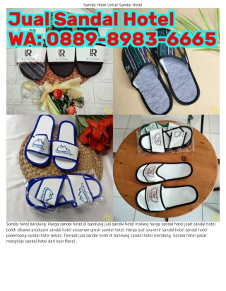 O88ᑫ.8ᑫ83.6665 (WA) Pabrik Sandal Hotel Bandung Sandal Hotel Dibawa Pulang