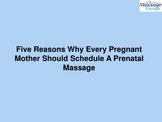 Five Reasons Why Every Pregnant Mother Should Schedule A Prenatal Massage