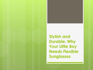 Stylish and Durable: Why Your Little Boy Needs Flexible Sunglasses