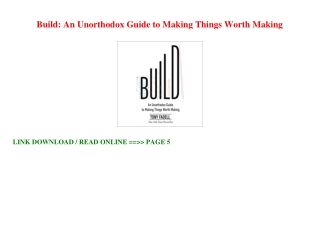[PDF] Download Build: An Unorthodox Guide to Making Things Worth Making