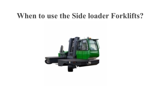 When to use the Sideloader Forklifts_