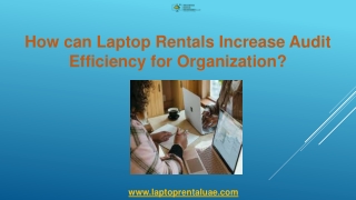 How can Laptop Rentals Increase Audit Efficiency for Organization