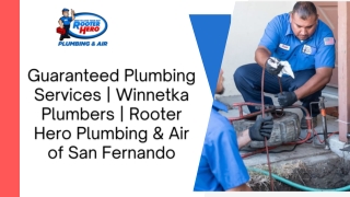 Guaranteed Plumbing Services  Winnetka Plumbers  Rooter Hero Plumbing & Air of San Fernando