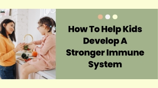 How To Help Kids Develop A Stronger Immune System