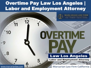 Overtime Pay Law Los Angeles | Labor and Employment Attorney