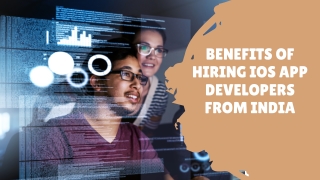Benefits of Hiring IOS App Developers from India