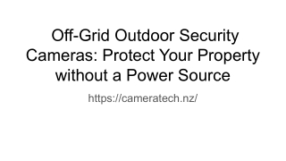 Off-Grid Outdoor Security Cameras_ Protect Your Property without a Power Source