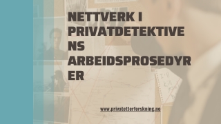 Nettverk i privatdetektivens arbeidsprosedyrer