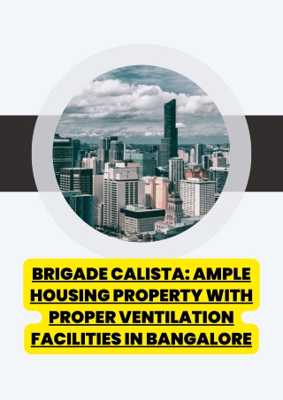 Brigade Calista Ample Housing Property With Proper Ventilation facilities in Bangalore