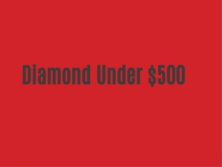 Diamond Under $500