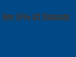 Over 55% Off Diamonds